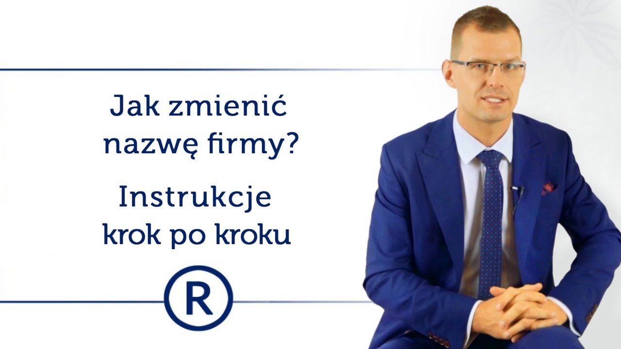 Jak zmienić nazwę firmy? - Prawna ochrona marki odc. 68 - Kancelaria Patentowa LECH - Mikołaj Lech