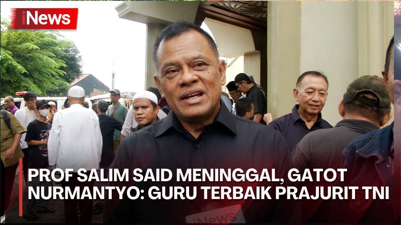Sosok Almarhum Prof Salim Said di Mata Mantan Panglima TNI Gatot Nurmantyo