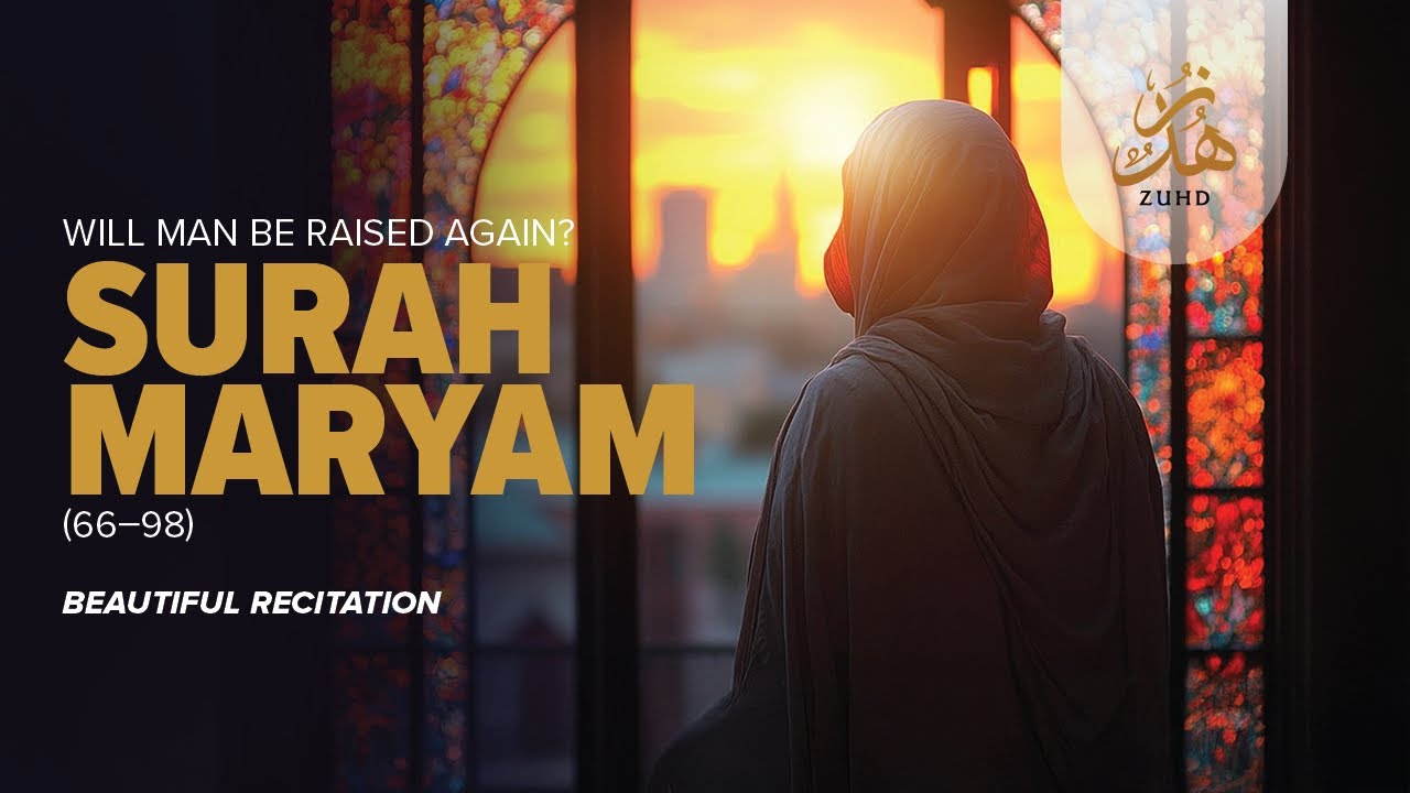“Will Man Be Raised Again?” | Surah Maryam 66–98 (Beautiful Recitation)