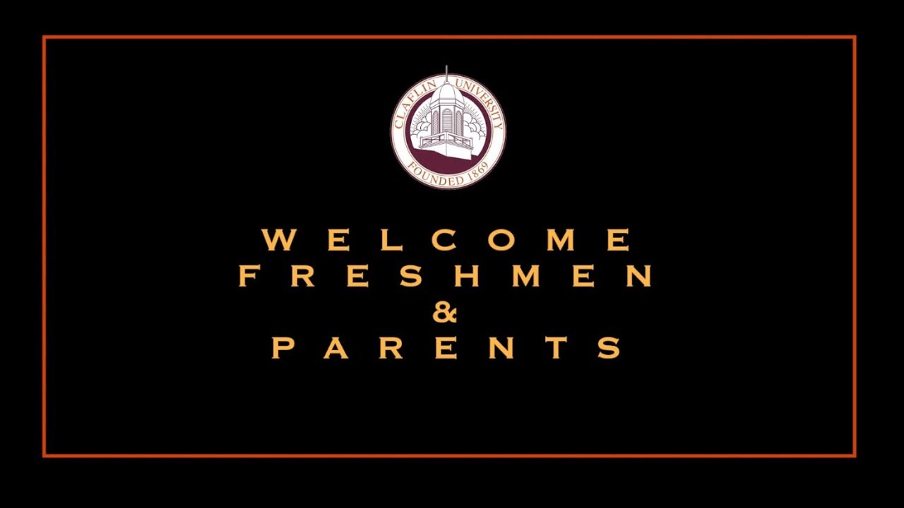 CLAFLIN UNIVERSITY WELCOMES FRESHMEN & PARENTS 2017