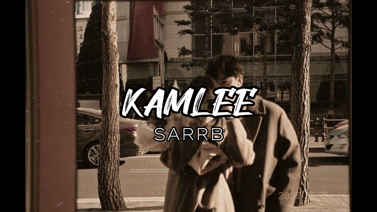 kamlee _ [{Lyrics}] _ Sarrb song ......... Lyrics Sound