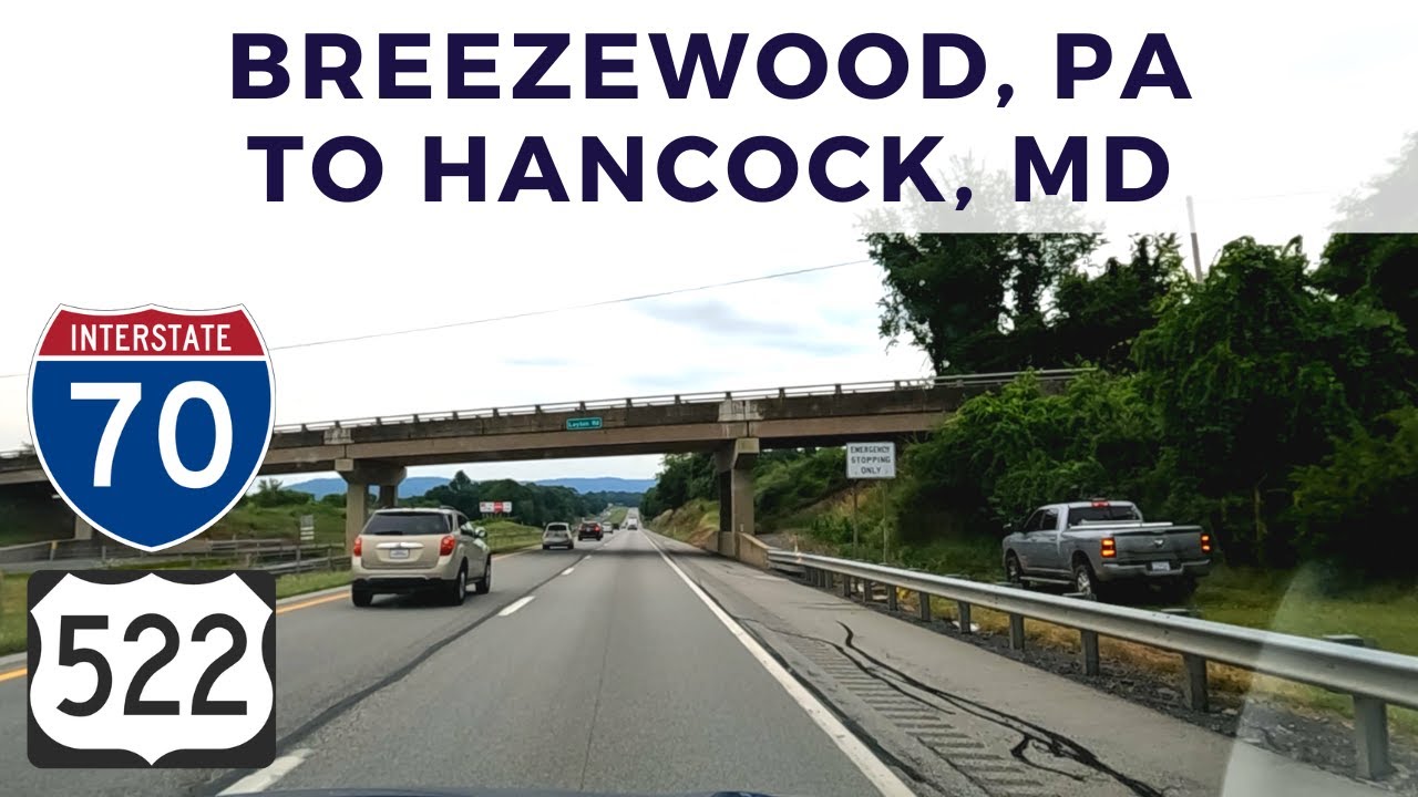 A Drive from Breezewood, PA to Hancock, MD via I-70 East and US 522 South