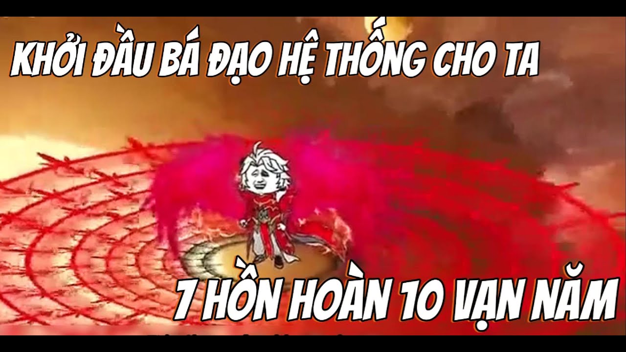 Khởi Đầu Bá Đạo Hệ Thống Cho Ta 7 Hồn Hoàn 10 Vạn Năm| Kris Vietsub
