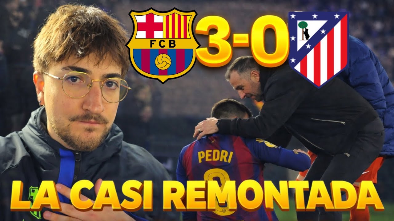 REACCIONANDO al FC BARCELONA 3-0 ATLÉTICO DE MADRID *estamos eliminados*