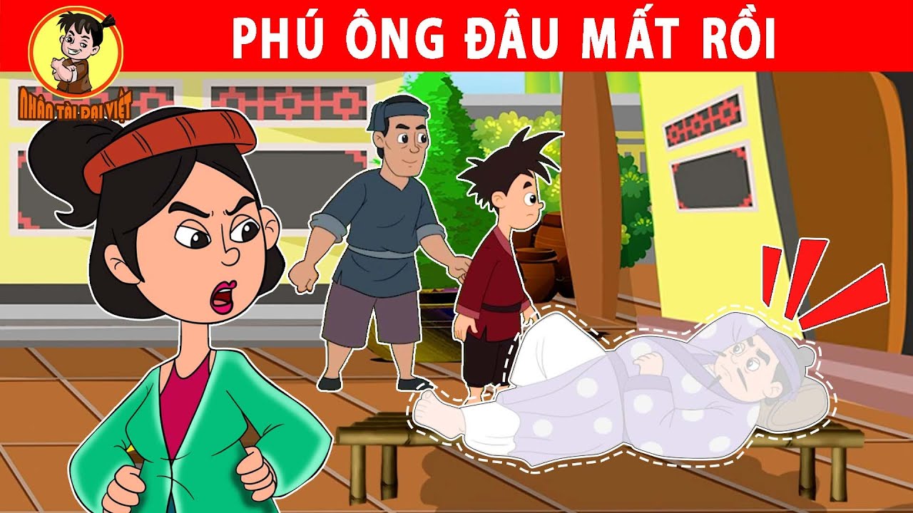 PHÚ ÔNG ĐÂU MẤT RỒI - Nhân Tài Đại Việt - Phim hoạt hình - Truyện Cổ Tích Việt Nam
