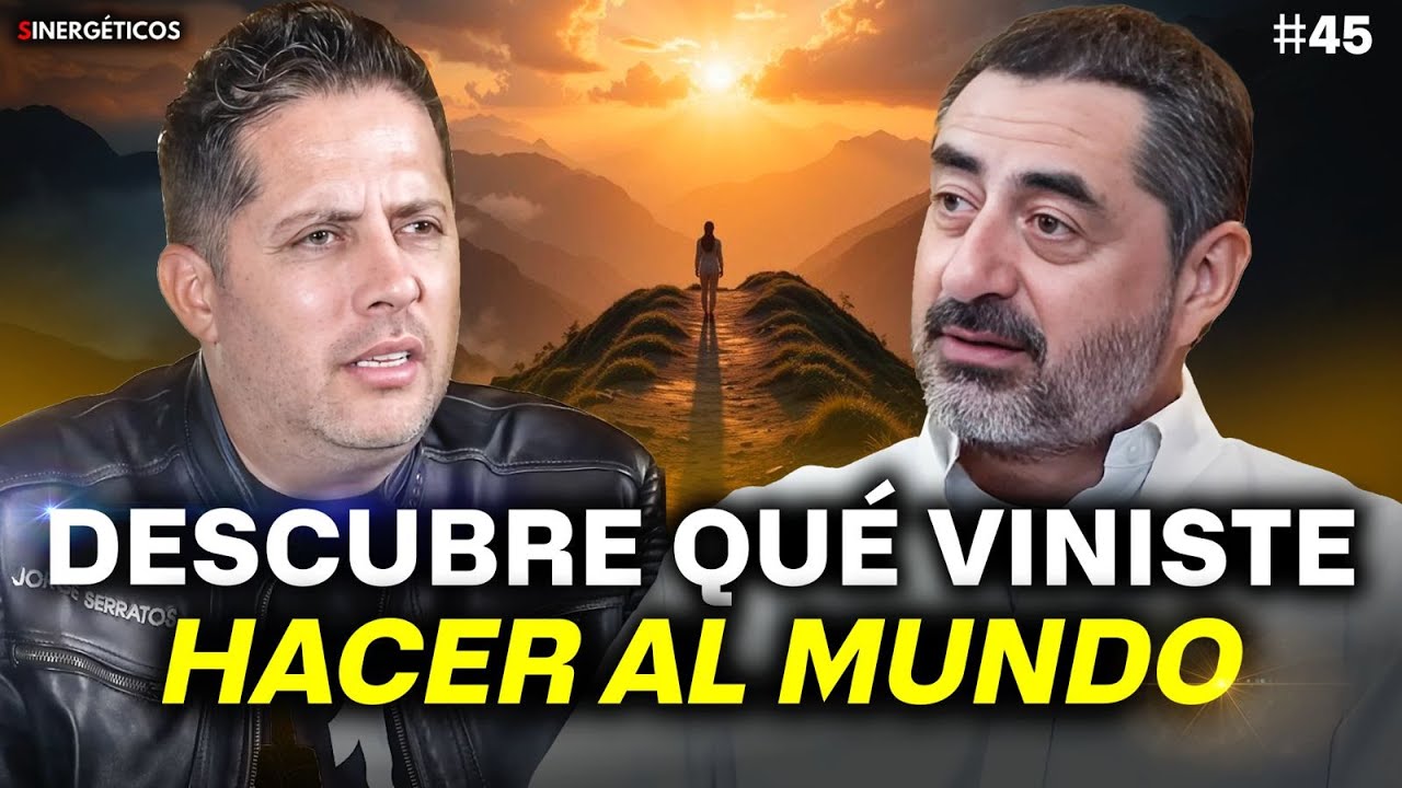 Cómo saber PARA QUÉ NACISTE | JUAN CARLOS MONDRAGON | SINERGÉTICOS PODCAST #45