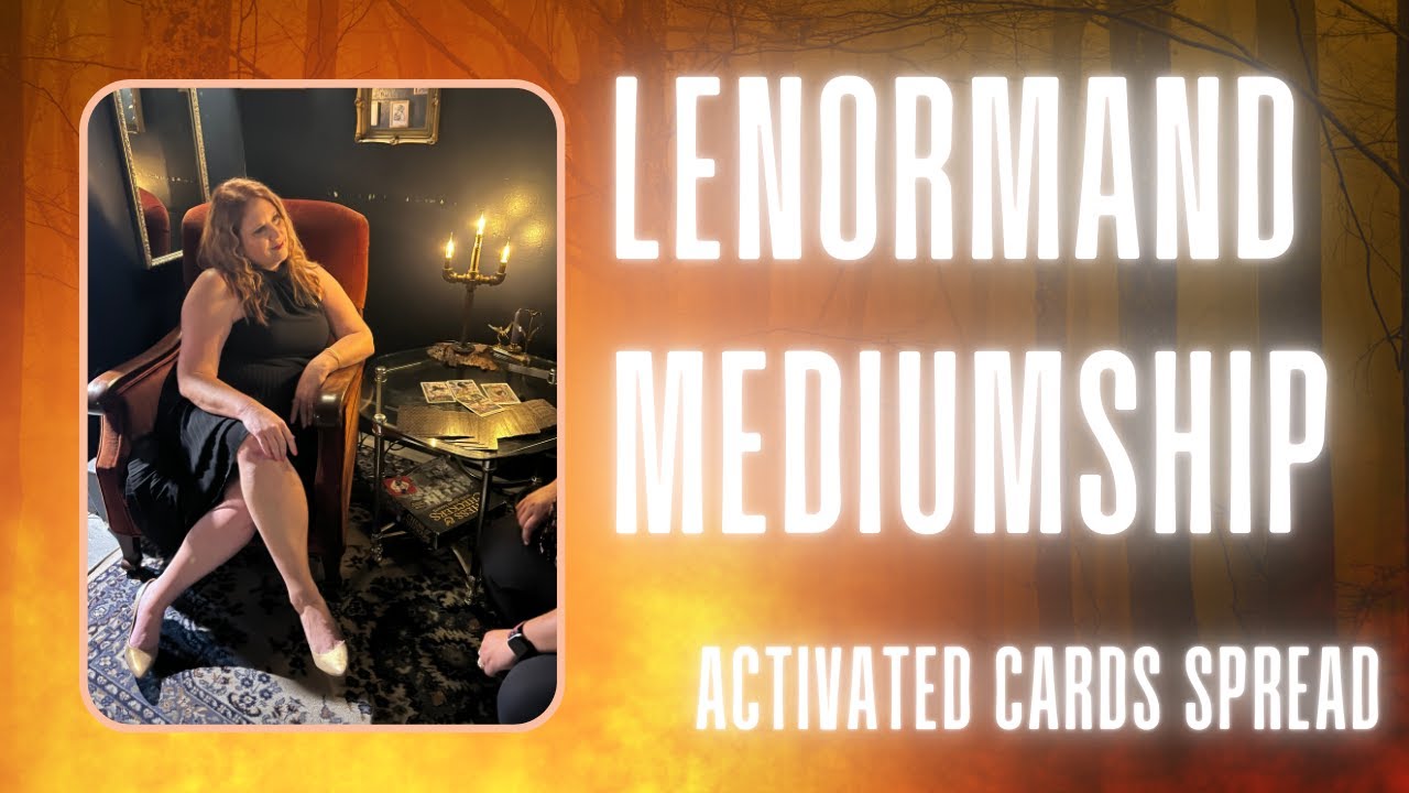 Lenormand Mediumship: Activated Cards Spread