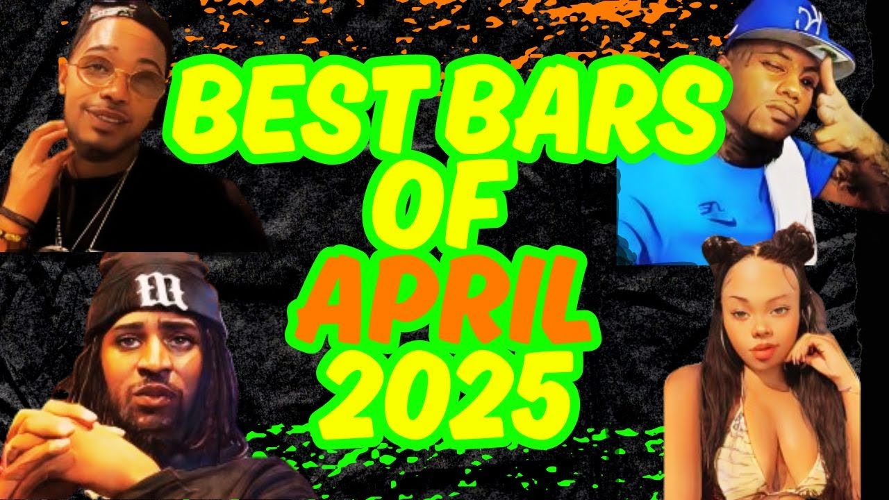 BEST BARS OF APRIL 2025