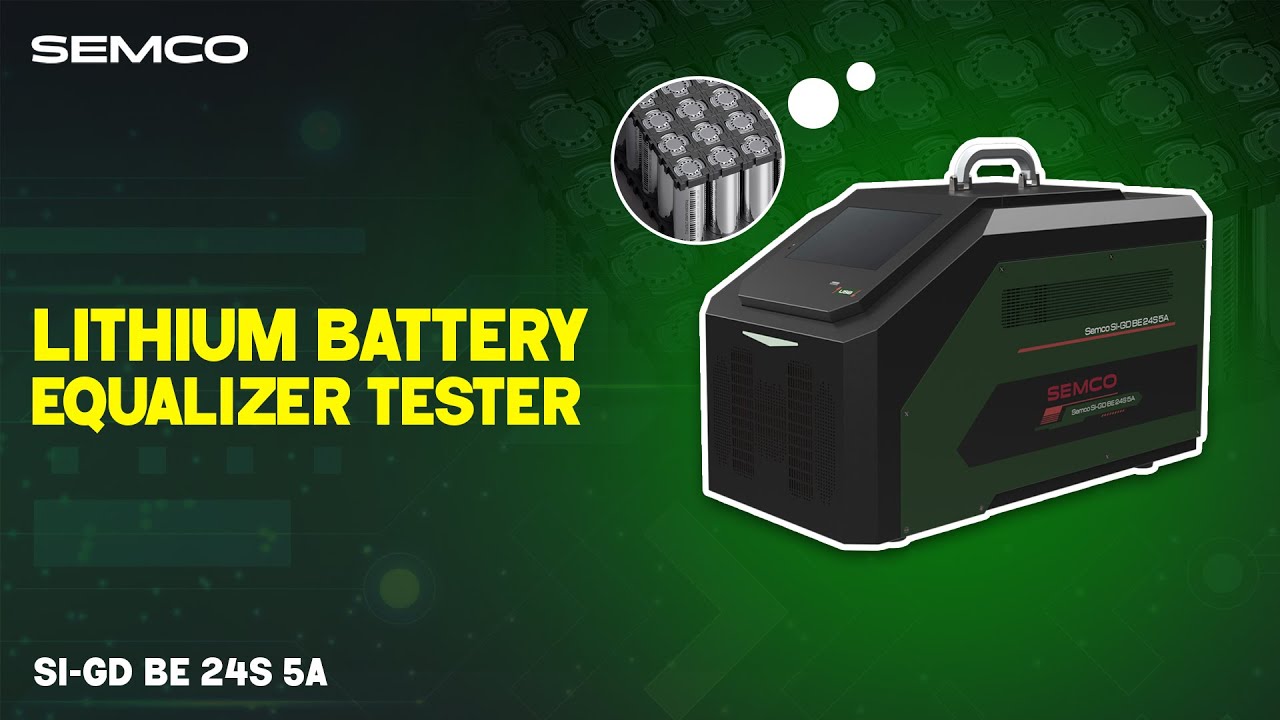 Semco Lithium Battery Equalizer Tester – SI-GD BE 24S & 48S