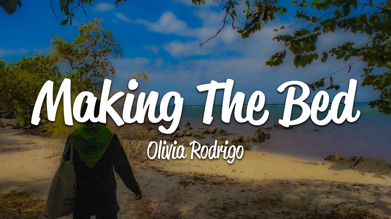 Olivia Rodrigo - making the bed (Lyrics)