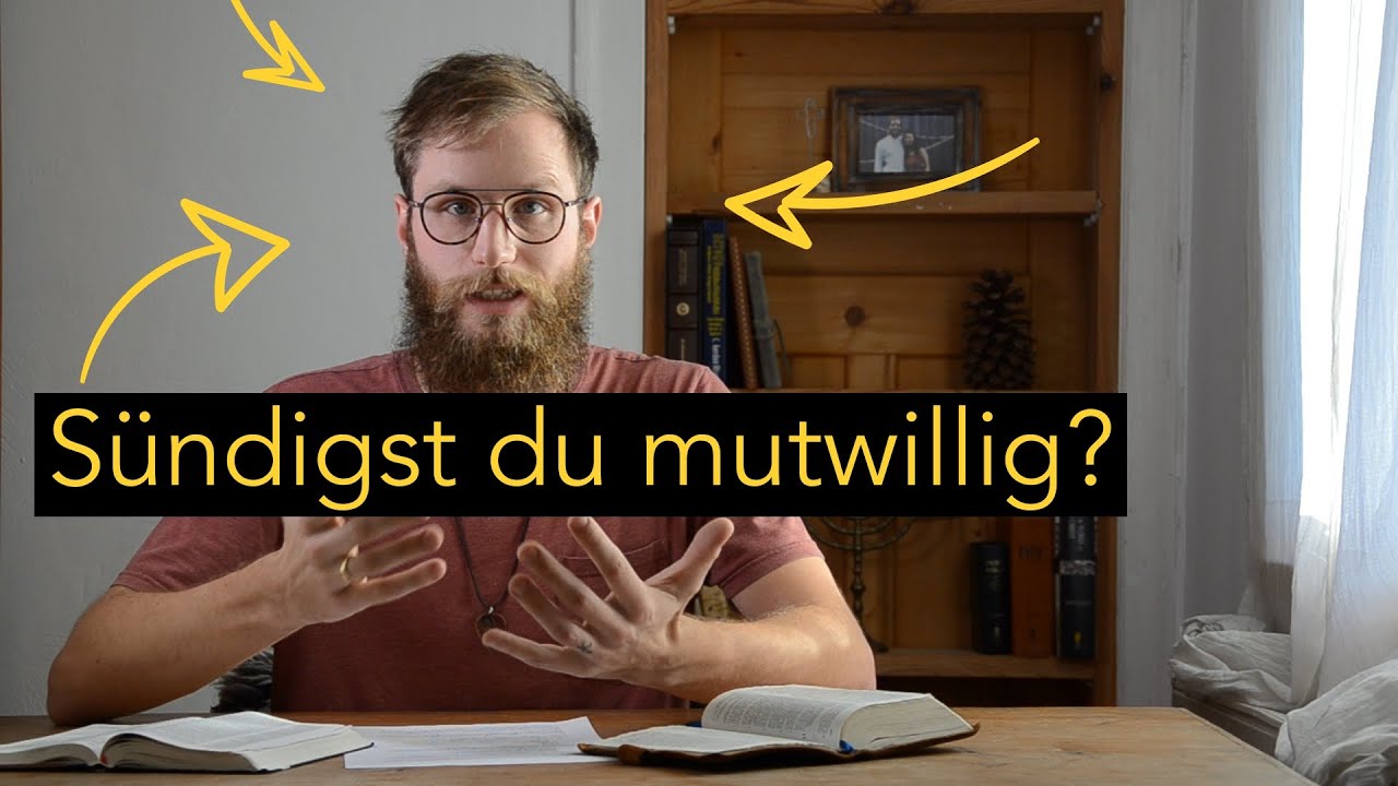 Mutwillig sündigen... und die Warnung in Hebräer 10,26 - Was bedeutet sie? (Hebräer 10,26 Auslegung)