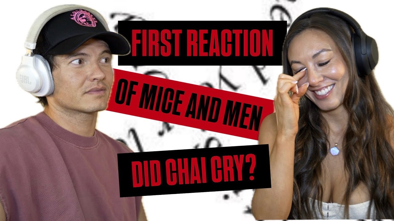 Of Mice & Men First Reaction Causes Chai Tears