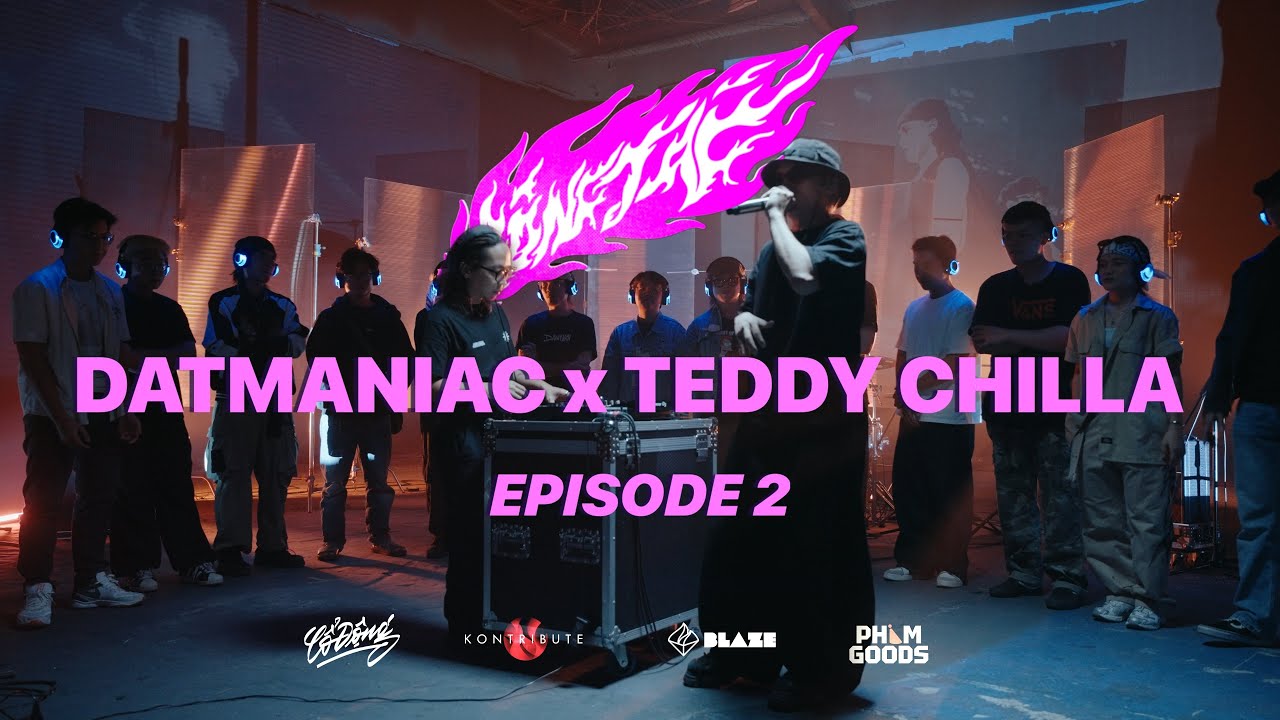 DATMANIAC X TEDDY CHILLA - ĐỘNG TAG LIVE SESSION - SS02 | EP02