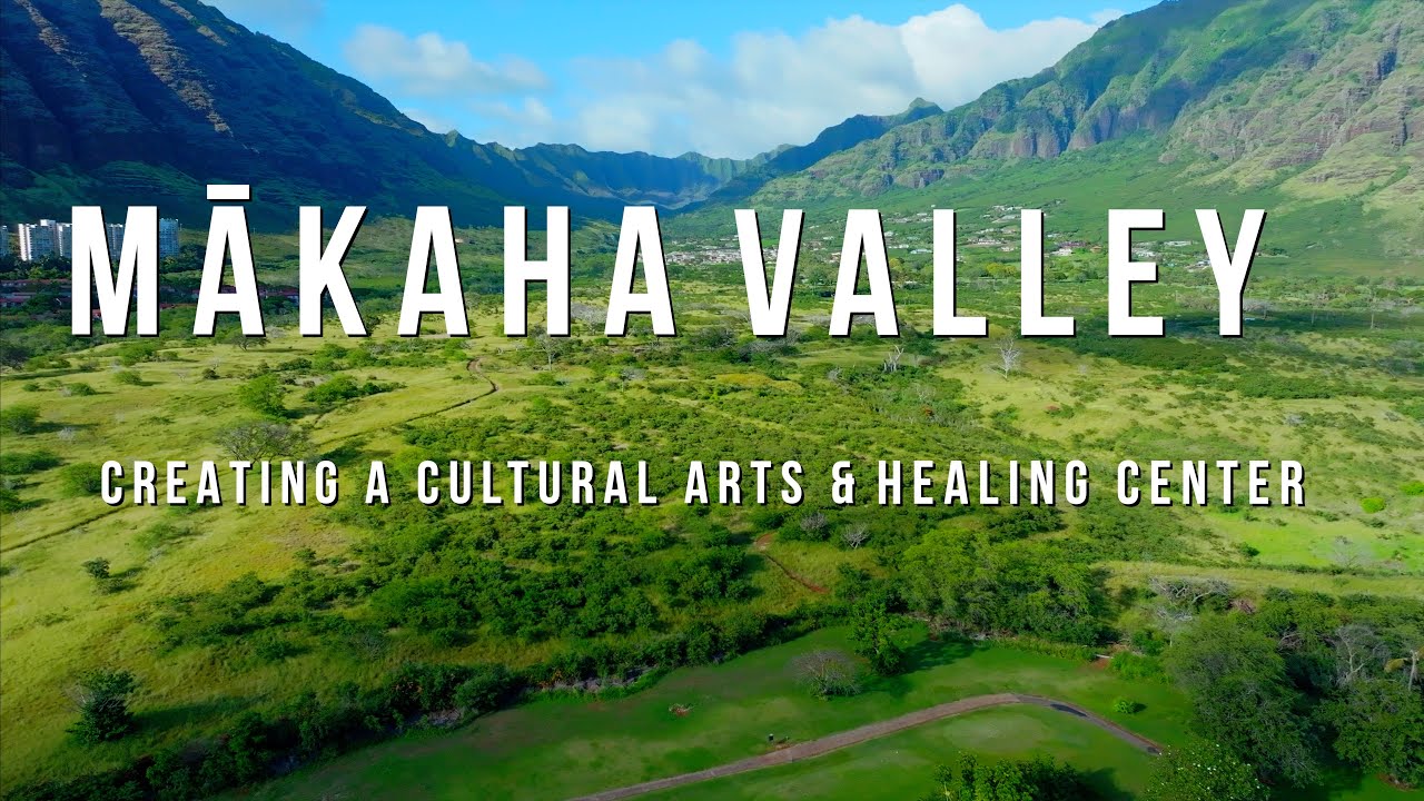 I Dream Of What Makaha Valley Could Become For Native Hawaiian Art, Culture, and Healing