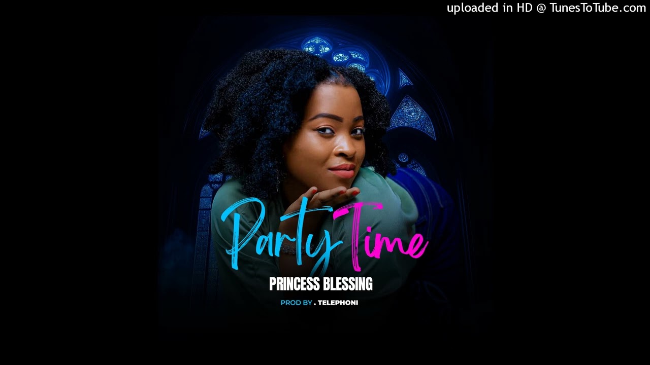 Party Time - Princess Blessing (Audio)
