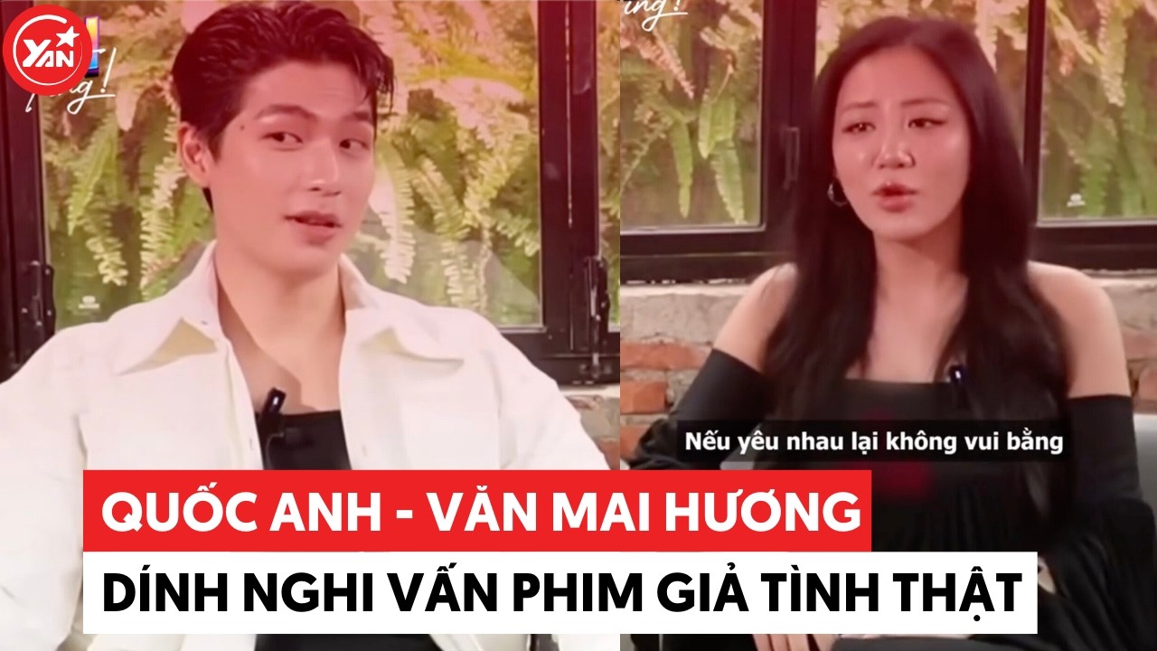 Quốc Anh - Văn Mai Hương dính nghi vấn phim giả tình thật? #quocanh #vanmaihuong
