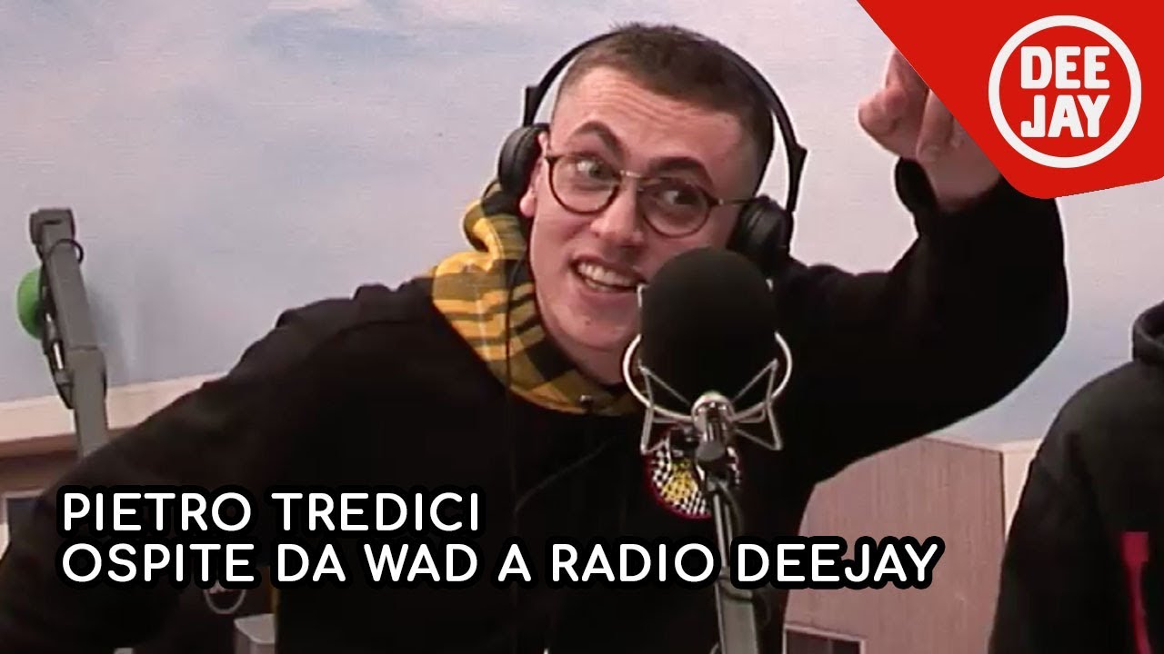 Pietro Tredici: l'intervista completa con Wad a Radio Deejay