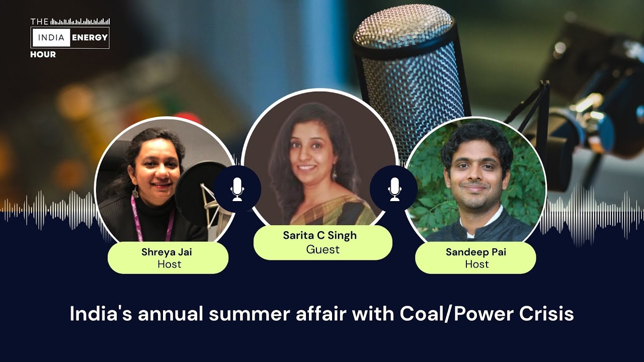 Episode 26: India's annual summer affair with Coal/Power Crisis |ft. Sarita C Singh with Shreya Jai