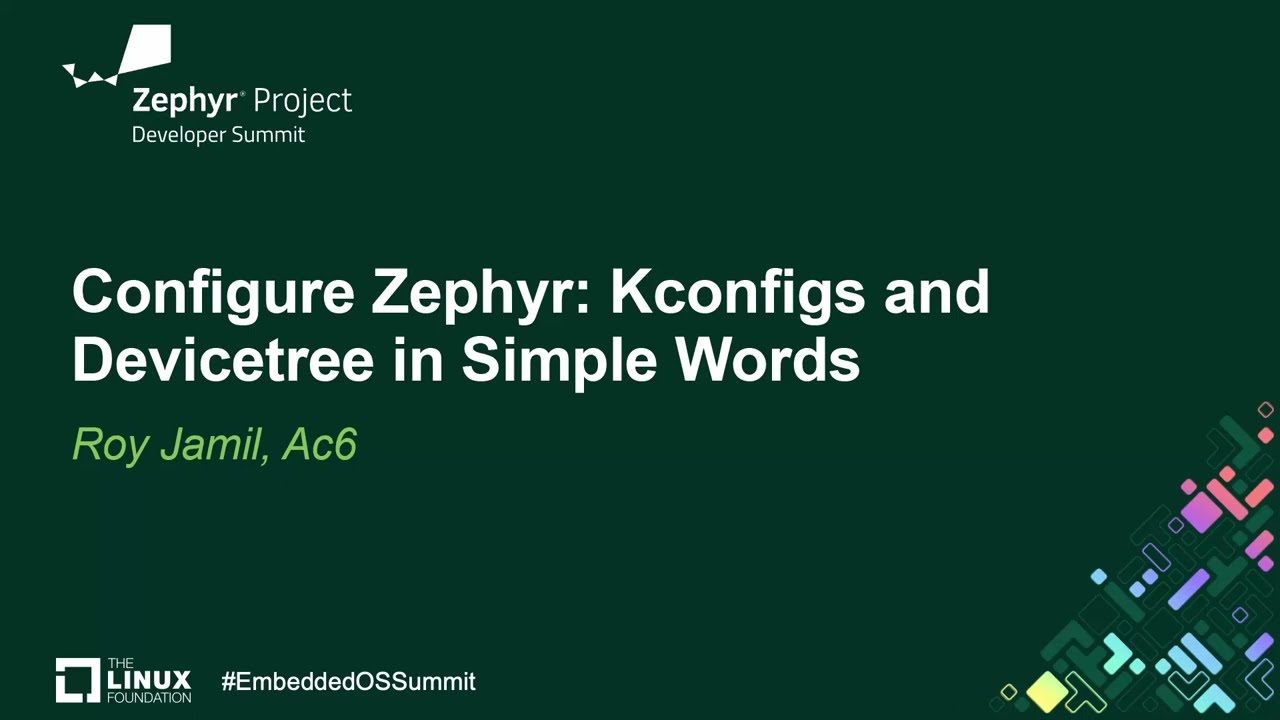 Configure Zephyr: Kconfigs and Devicetree in Simple Words - Roy Jamil, Ac6