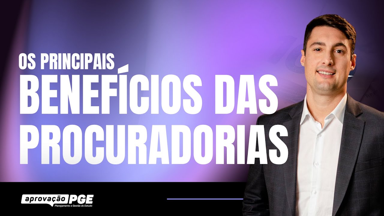 Os principais benefícios das Procuradorias