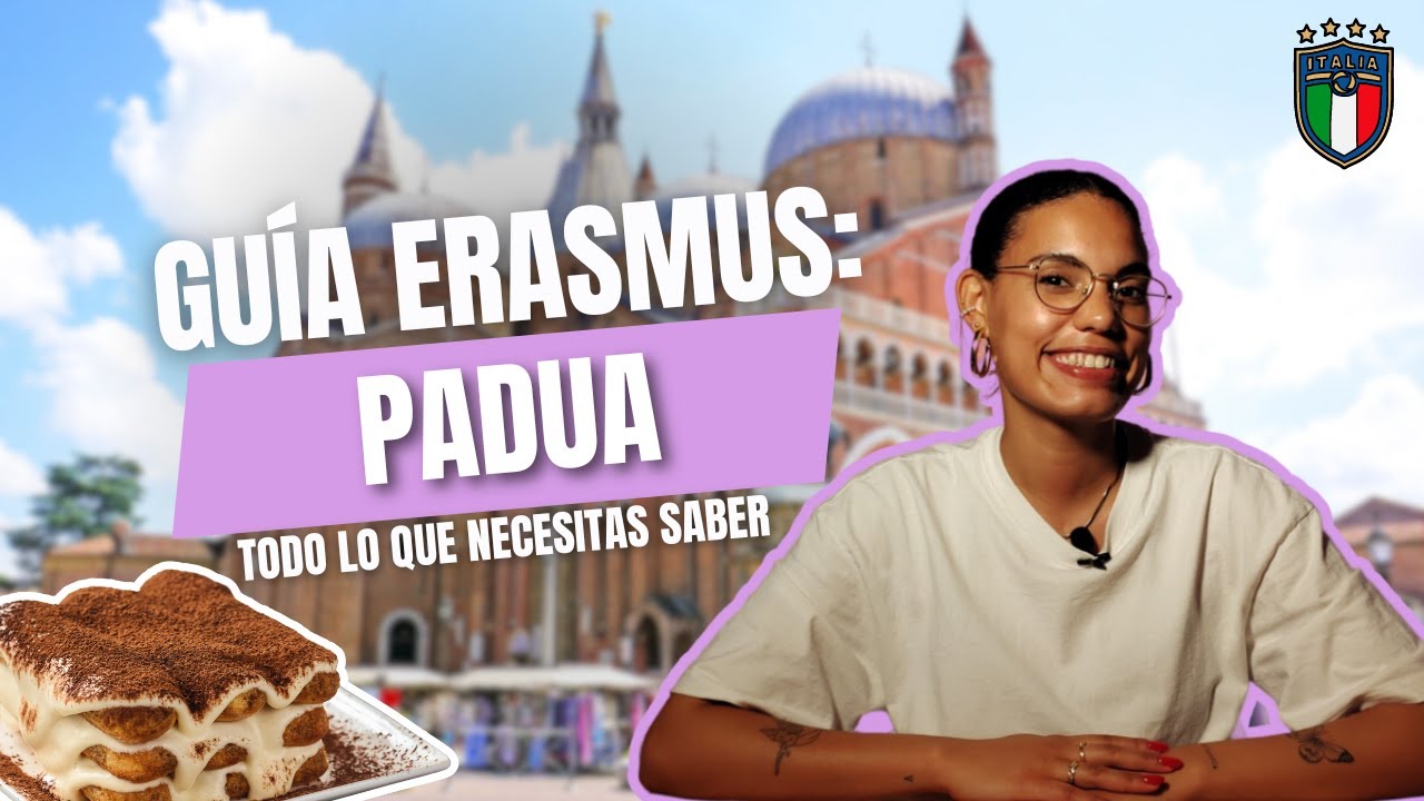 ERASMUS en PADUA: Guía para estudiantes 🇮🇹