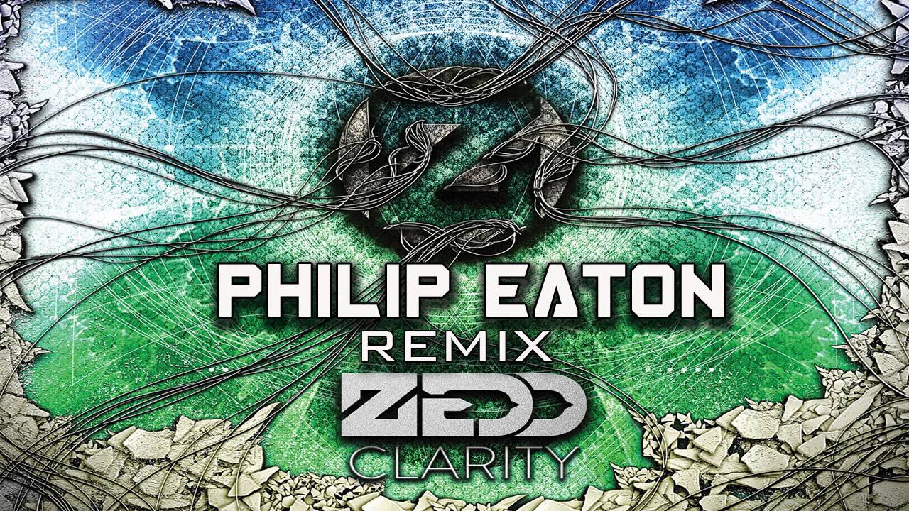 Zedd feat. Foxes - Clarity (Philip Eaton Remix)