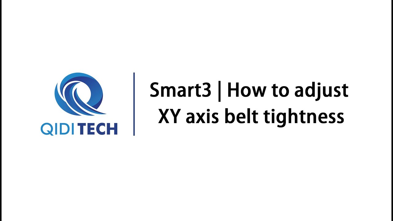 QIDI X-Smart3 XY-Axis Belt Tension Adjustment Guide