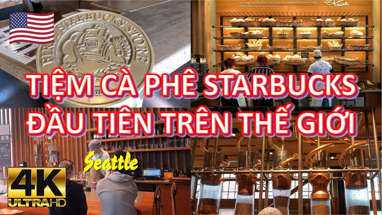 Mỹ | Seattle: Những tiệm cà phê Starbucks đầu tiên trên thế giới