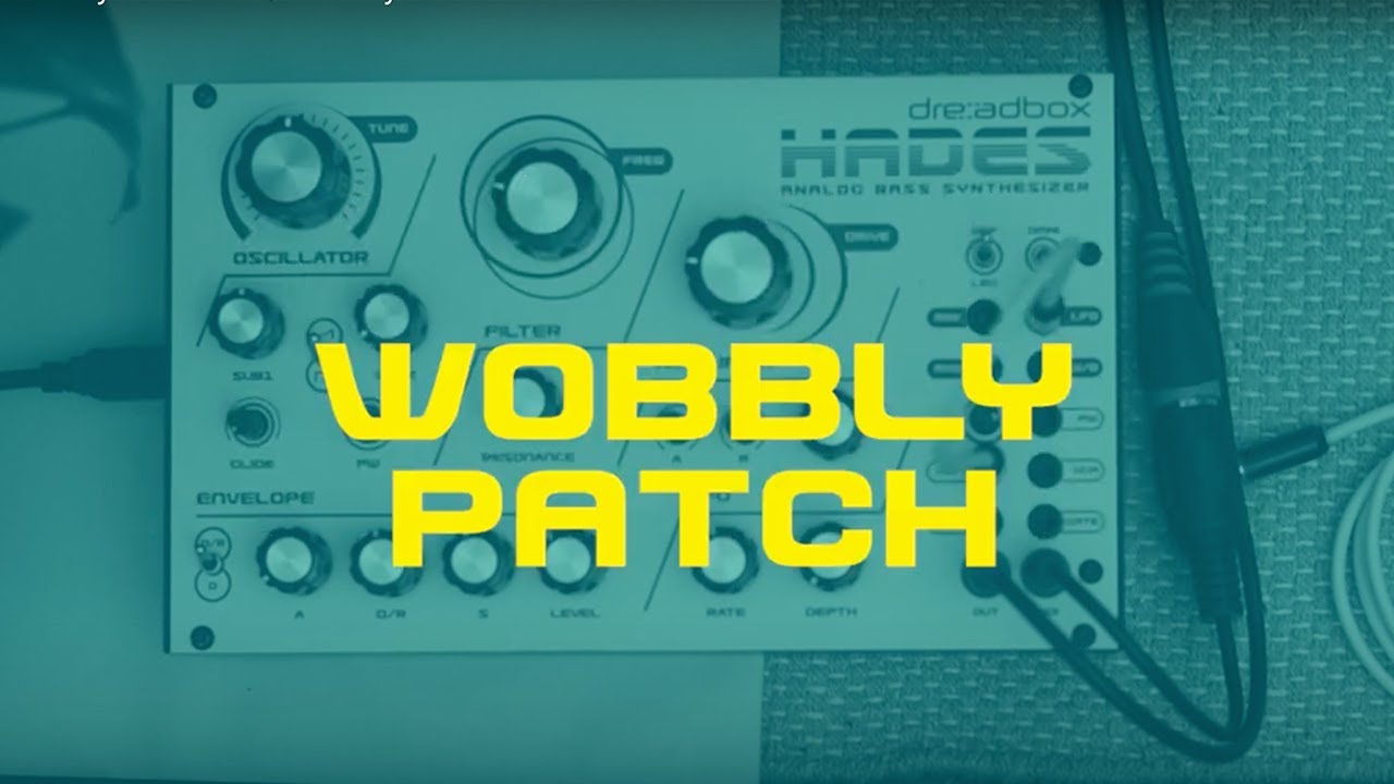 HADES Reissue by Dreadbox / Wobbly Patch