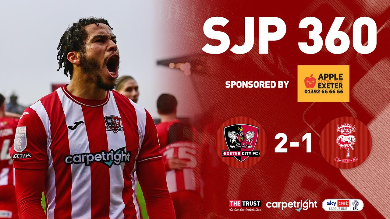 SJP 360 with Apple Taxis Exeter: Lincoln City | Exeter City Football Club