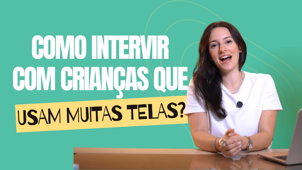 Como intervir com crianças que usam muitas telas?