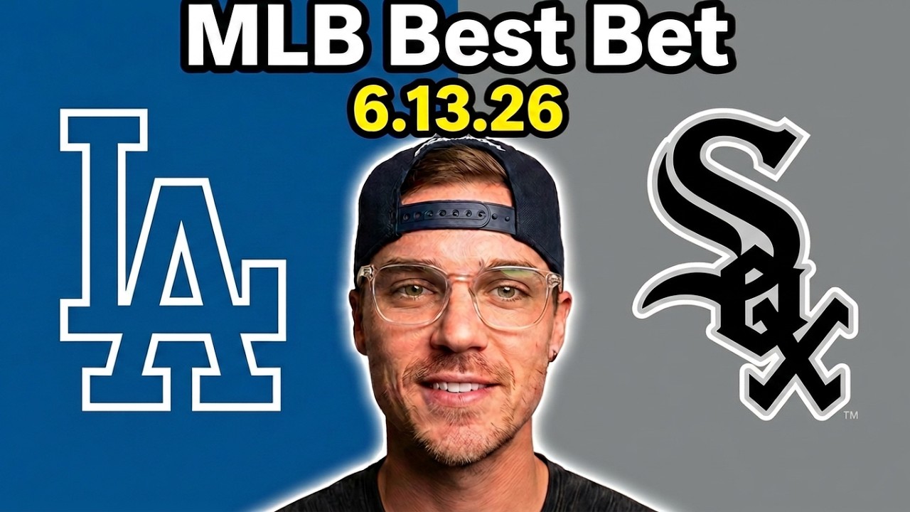Dodgers vs White Sox 6/13/26 MLB Best Bet - MLB Pick & Prediction - Nick Menken MLB Odds Doc Sports