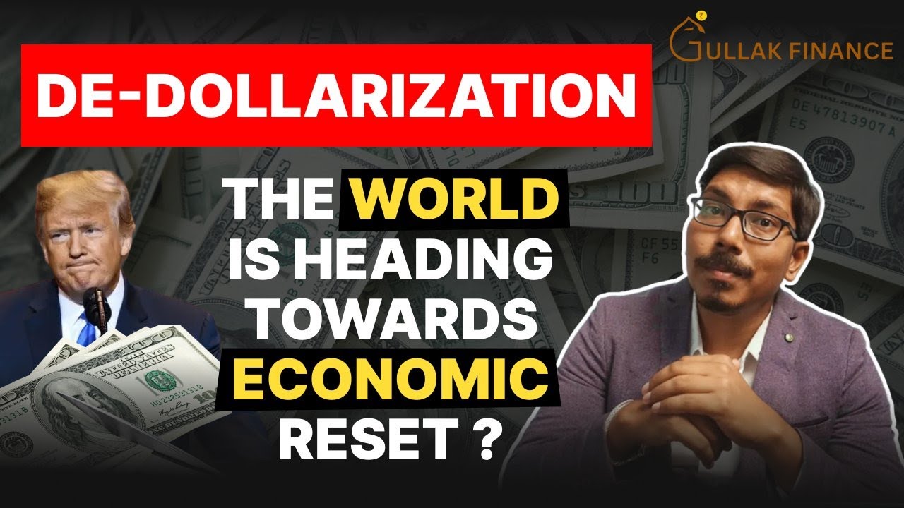 De-Dollarization - The world is heading towards economic reset | Gullak Finance