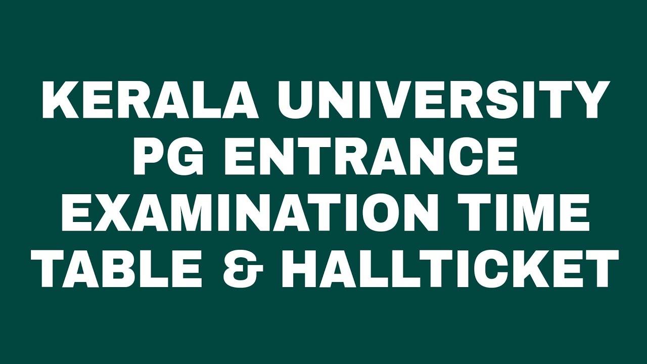 Kerala University PG Entrance Examination Hall ticket|Time Table |Admission 2021