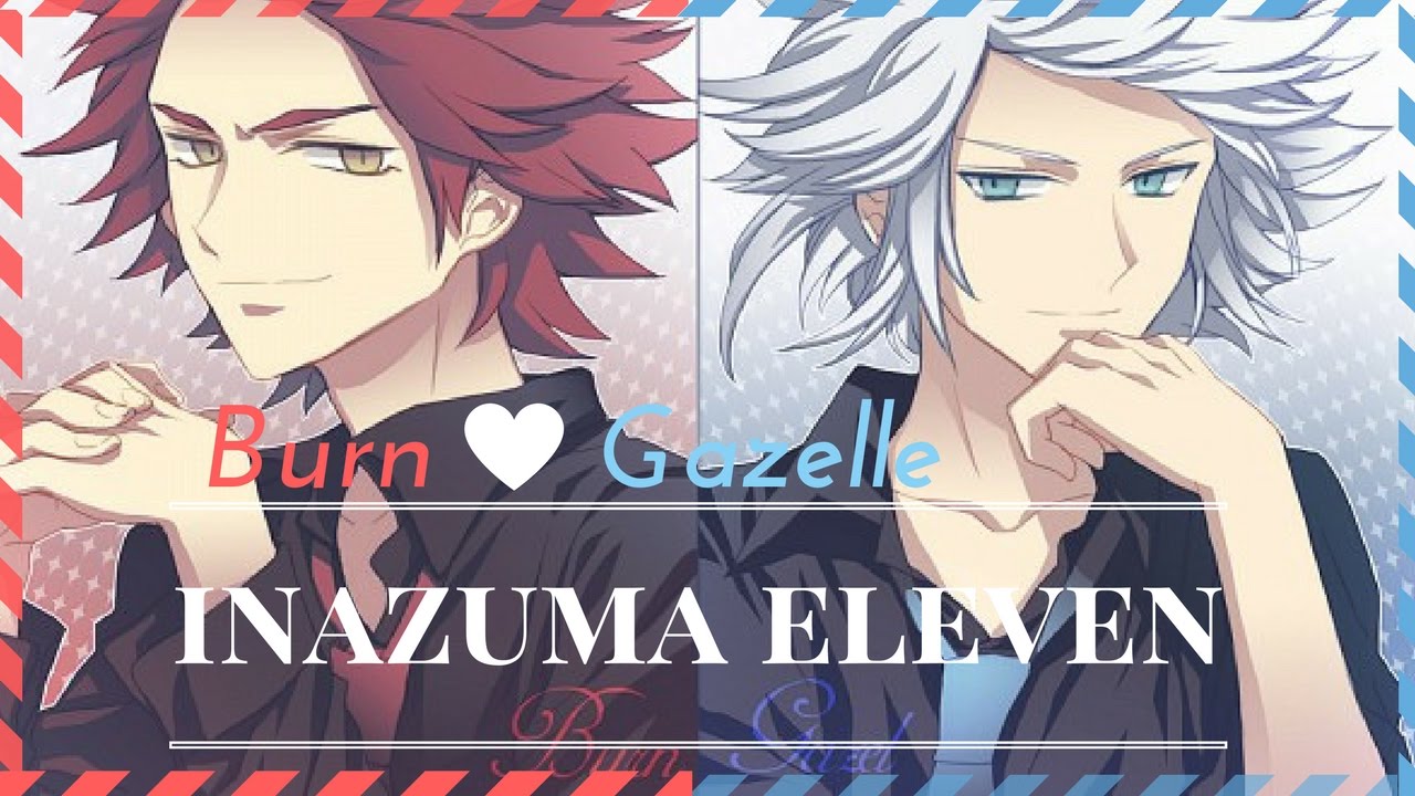 ❤️Inazuma eleven ❤️burn and gazelle
