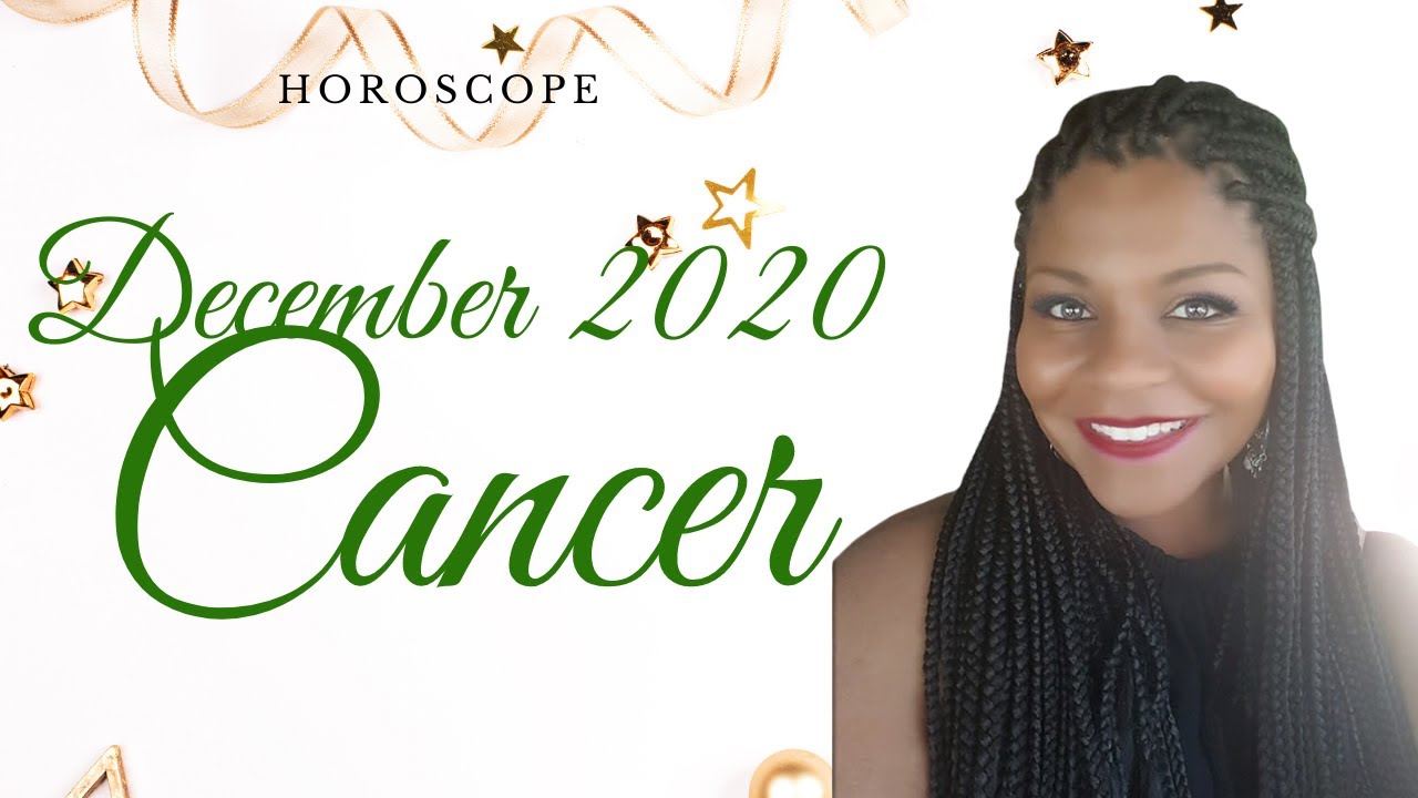 CANCER DECEMBER 2020 HOROSCOPE