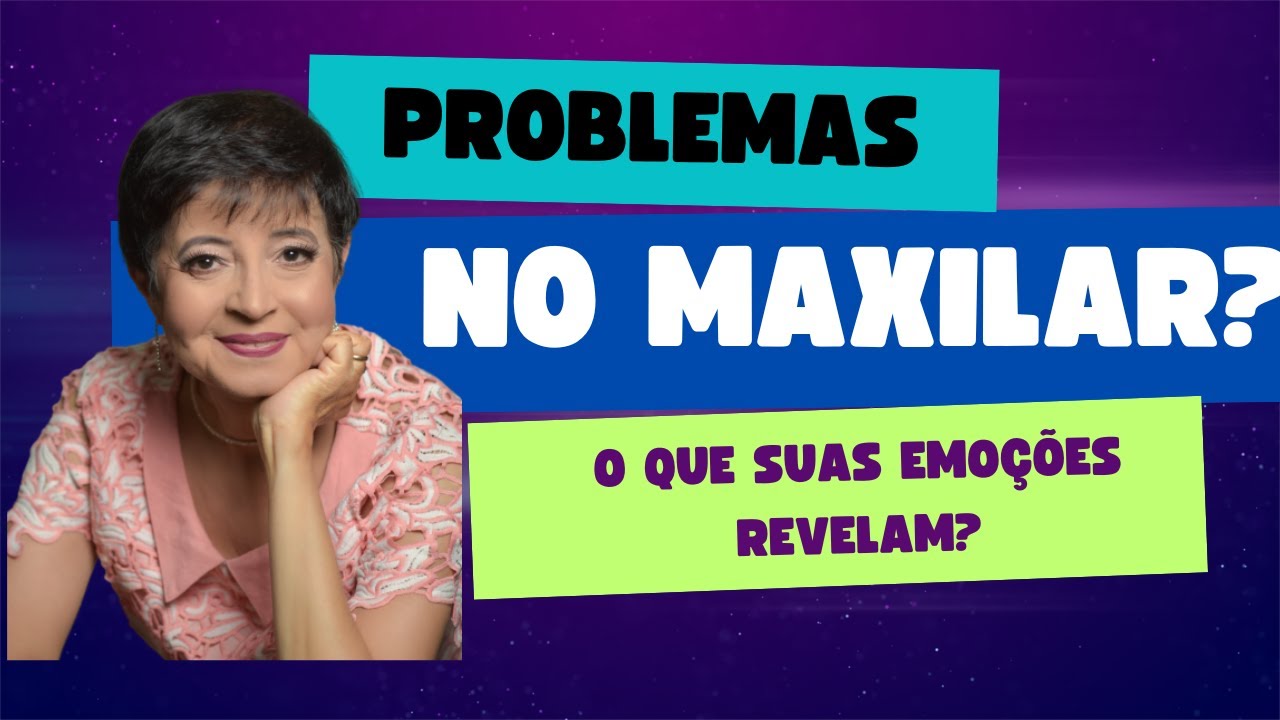 PROBLEMAS NO MAXILAR? O QUE SUAS EMOÇÕES REVELAM?