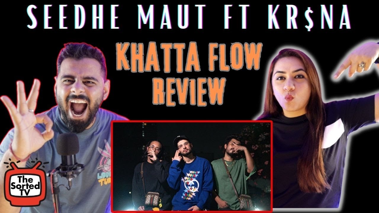Khatta Flow - Seedhe Maut ft KR$NA | Отзывы пар в Дели