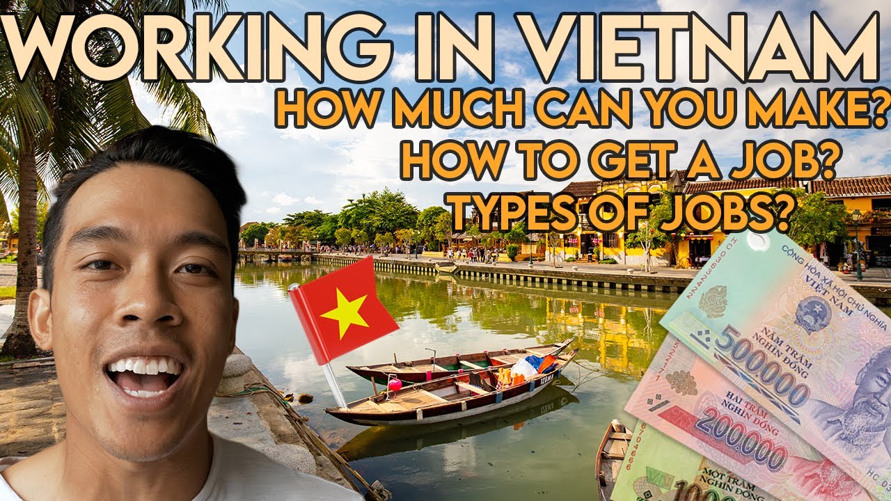 HOW TO GET A JOB IN VIETNAM 2022 | HOW MUCH MONEY CAN YOU MAKE? | TYPES OF JOBS