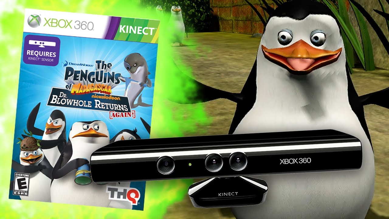 I played the Kinect Penguins of Madagascar game so you NEVER have to