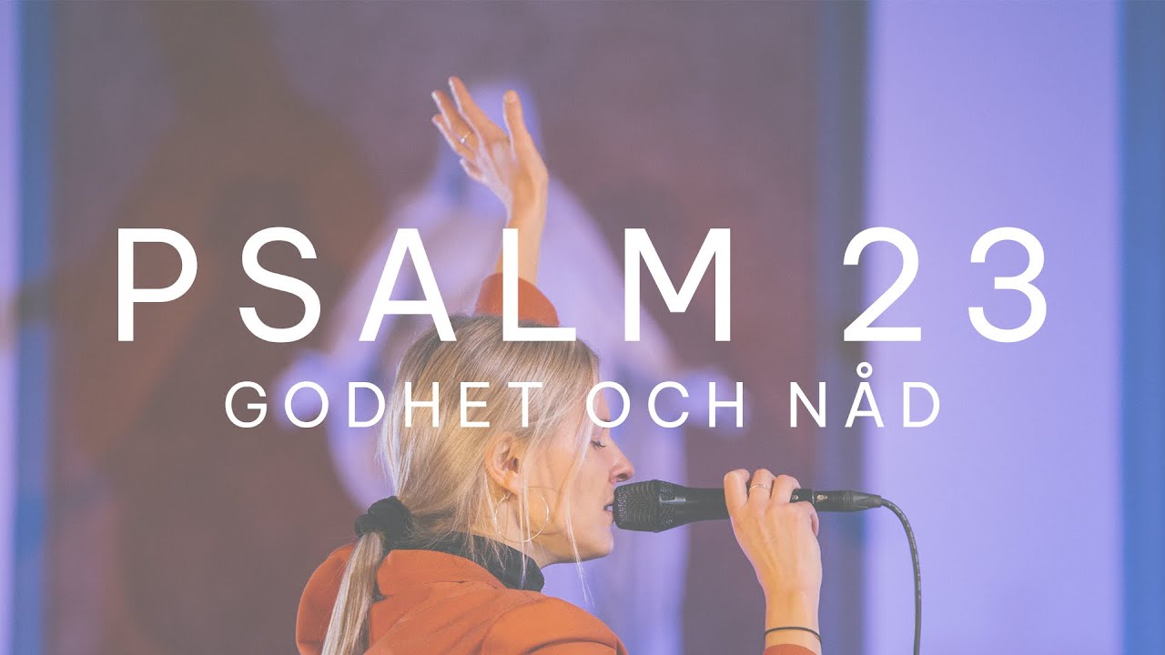 Psalm 23 (Godhet och nåd) - Live från S:t Pauli kyrka