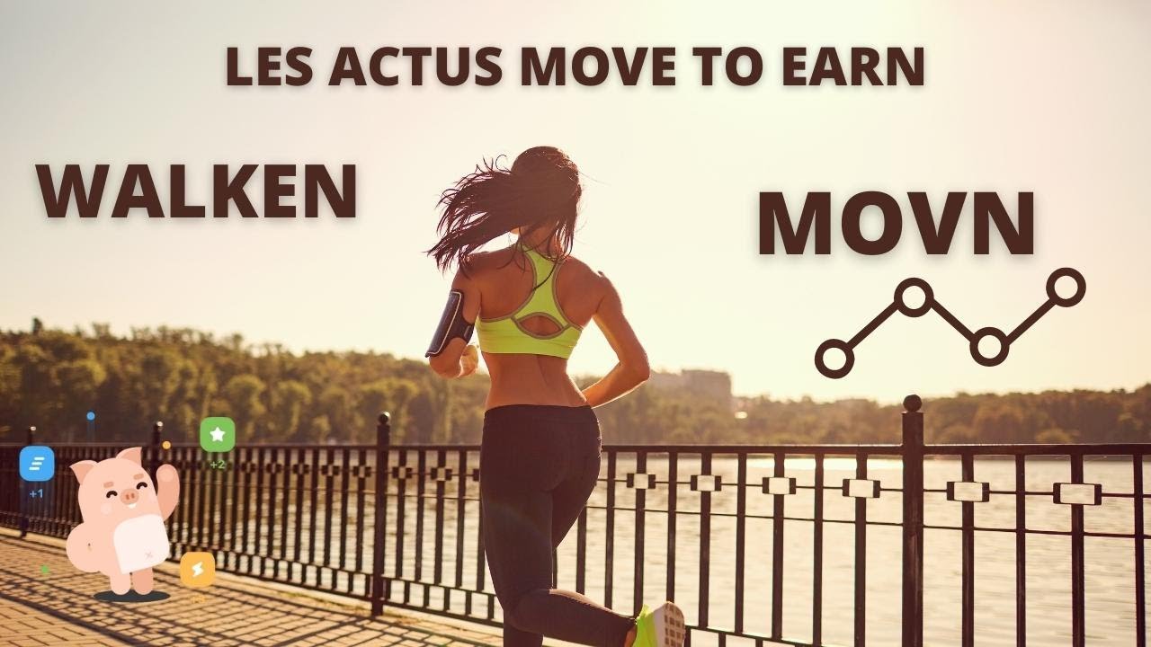 Les Actus Move to Earn : WALKEN et MOVN