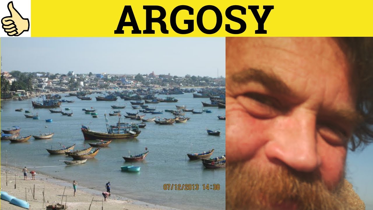 🔵 Argosy Means - Argosy Meaning - Argosy Examples - Argosy Definition - Argosy