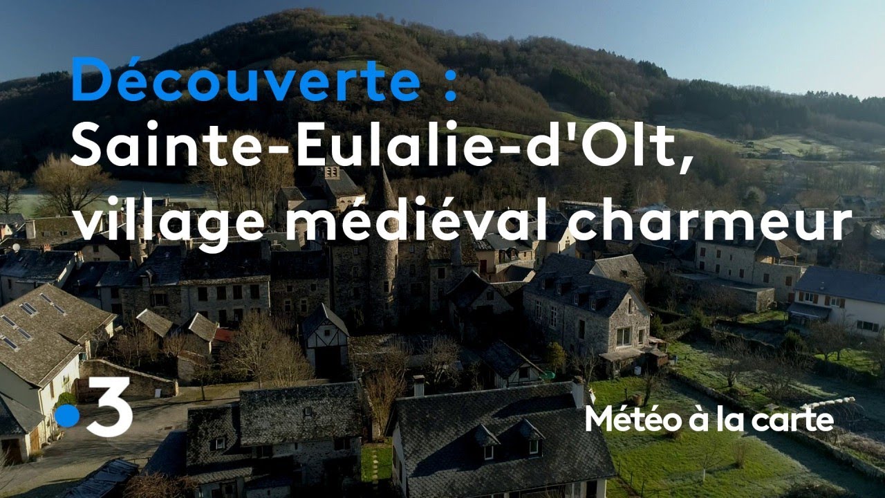 Sainte-Eulalie-d'Olt, un village médiéval au charme fou ! - Météo à la carte