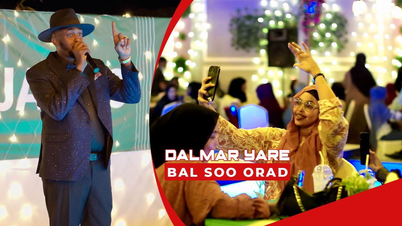 DALMAR YARE | BAL SOO ORAD | MUQDISHO 2022