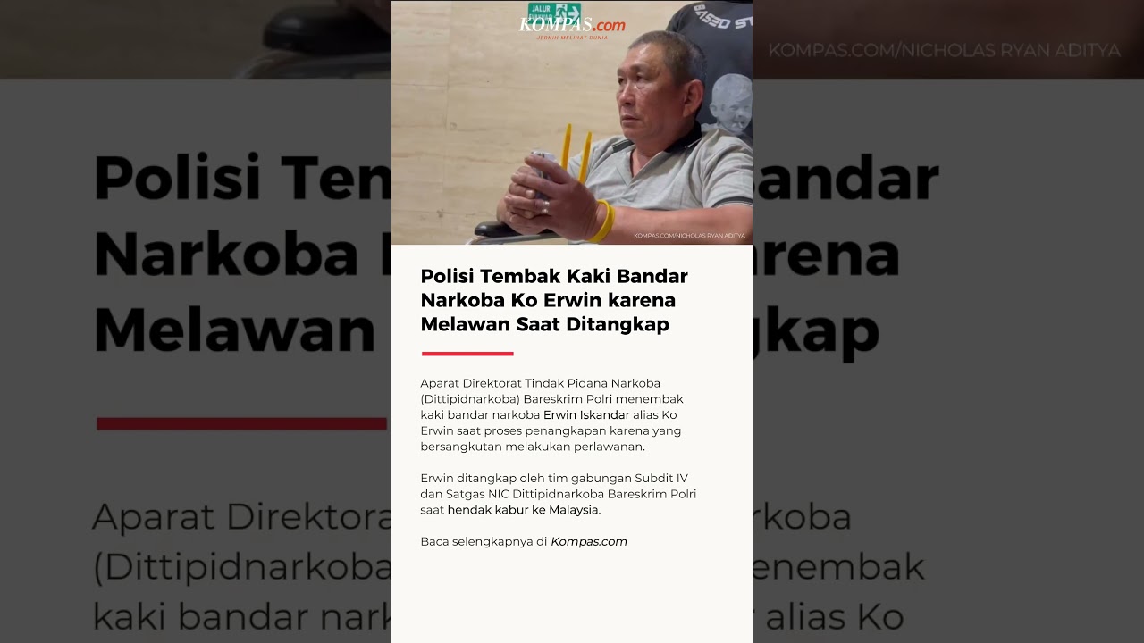 Polisi Tembak Kaki Bandar Narkoba Ko Erwin karena Melawan Saat Ditangkap