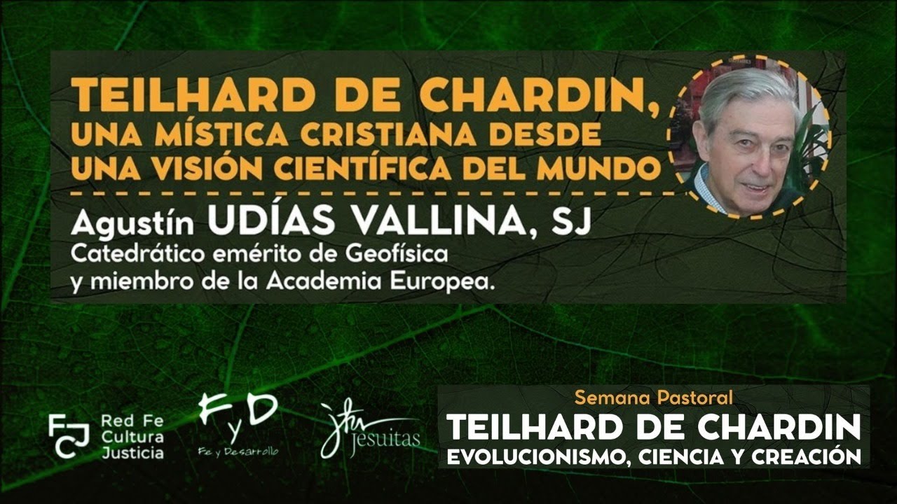 TEILHARD DE CHARDIN - UNA MÍSTICA CRISTIANA DESDE LA VISIÓN CIENTÍFICA DEL MUNDO