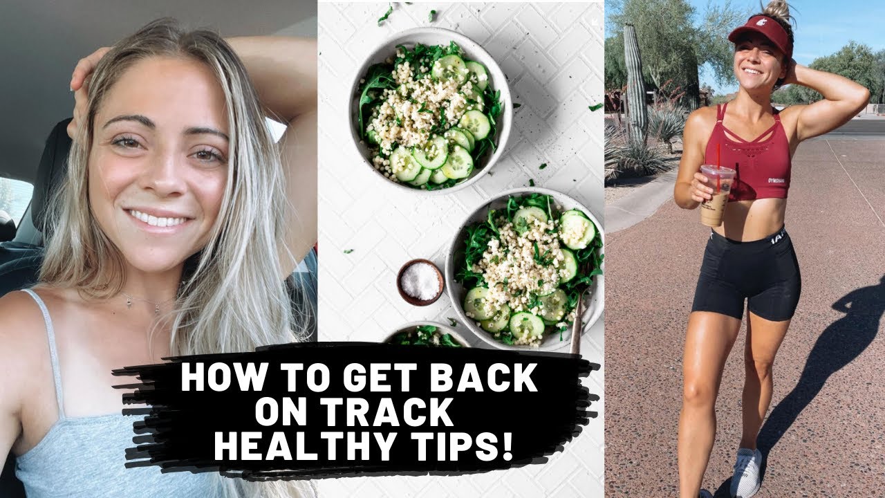 HOW TO GET BACK ON TRACK | Healthy Tips Vlog!