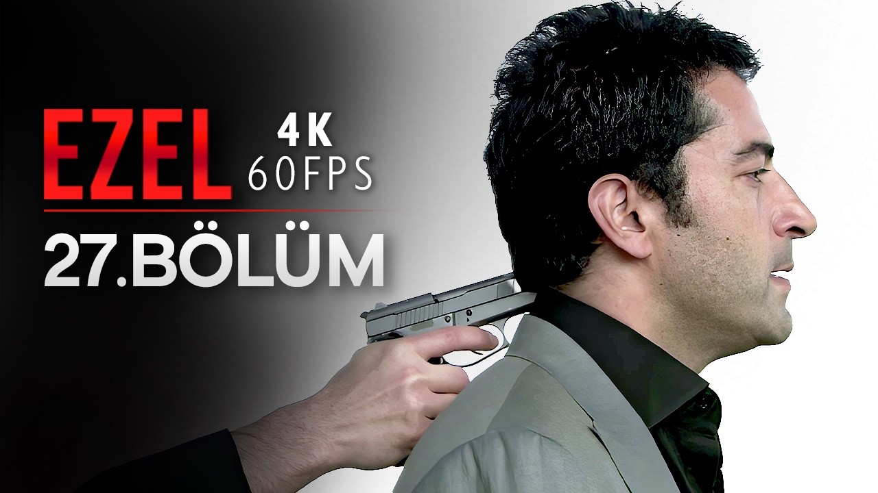Ezel 27. B&ouml;l&uuml;m | 4K 60 FPS