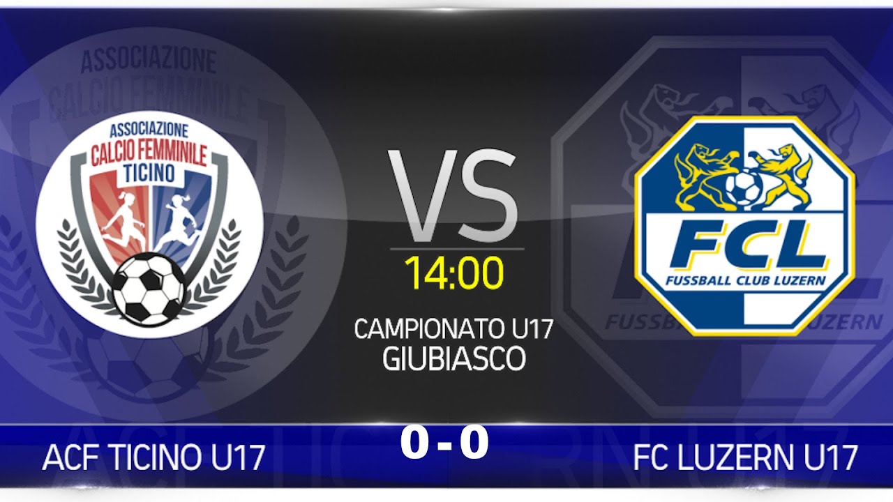 ACF Ticino U17 VS FC Luzern U17 (Campionato)